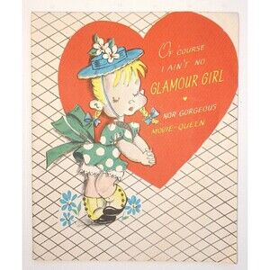 Vintage Valentine Card I Ain't No Glamour Girl Daisy Hat Nor Movie Queen